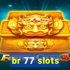 br 77 slots